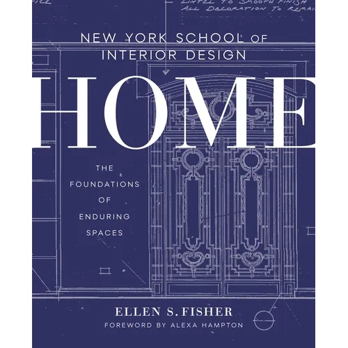 New York School of Interior Design: Home: The Foundations of Enduring Spaces