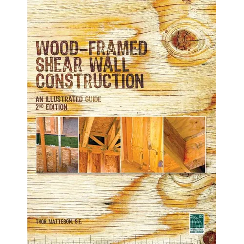 Wood-Framed Shear Wall Construction--an Illustrated Guide