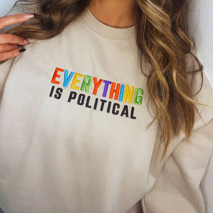 Everything Is Political Embroidered Crewneck Sweatshirt