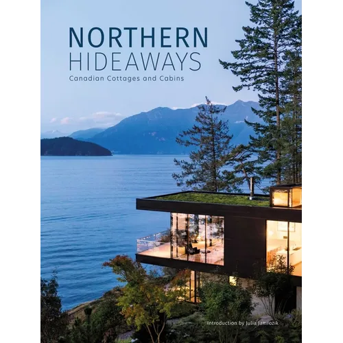 Northern Hideaways: Canadian Cottages and Cabins