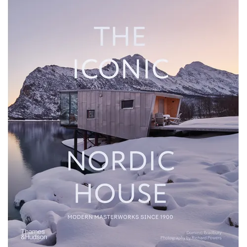 The Iconic Nordic House: Modern Masterworks Since 1900