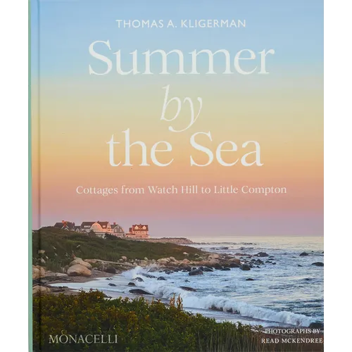 Summer by the Sea: Cottages from Watch Hill to Little Compton