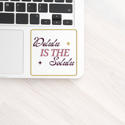 Delulu Is the Solulu Vinyl Mindset Sticker