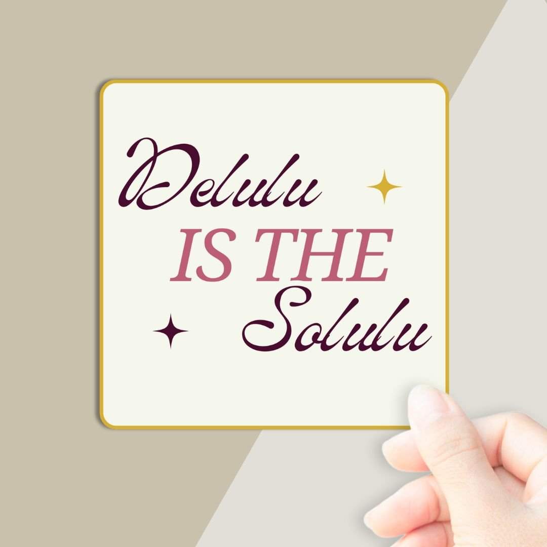 Delulu Is the Solulu Vinyl Mindset Sticker