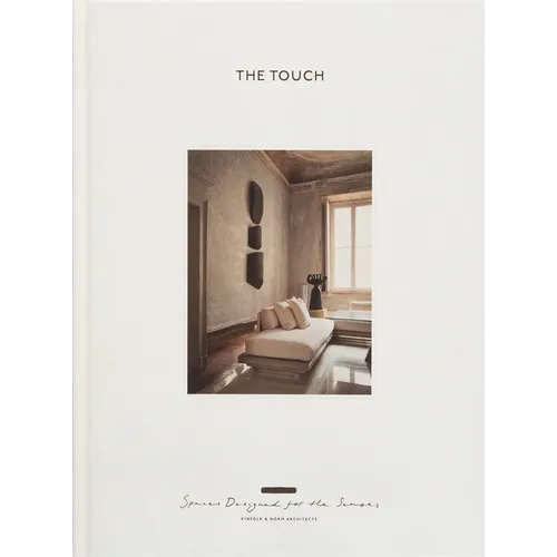 The Touch (New Edition): Spaces Designed for the Senses