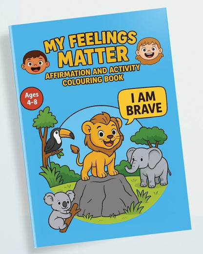 "My Feelings Matter!" Affirmation and Activity Colouring Book for Emotional Awareness