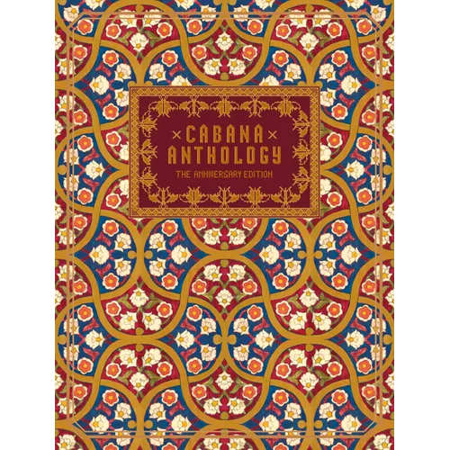 Cabana Anthology: The Anniversary Edition: Celebrating 10 Years of Publishing the Finest Interior Design and Decorative Arts