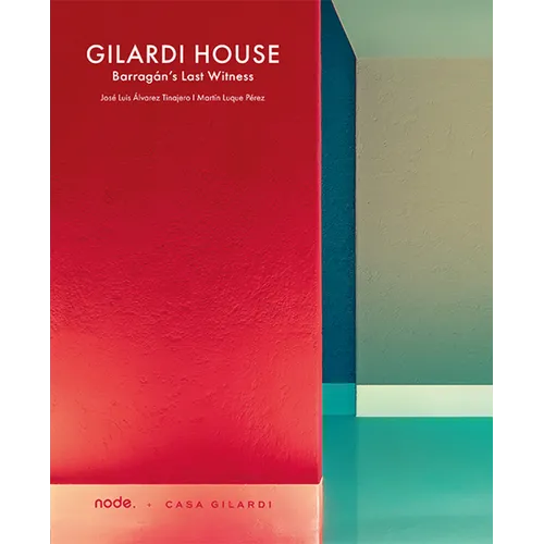 Gilardi House: Barragan's Last Witness