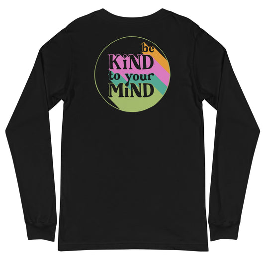 Be Kind to Your Mind Classic Long Sleeve