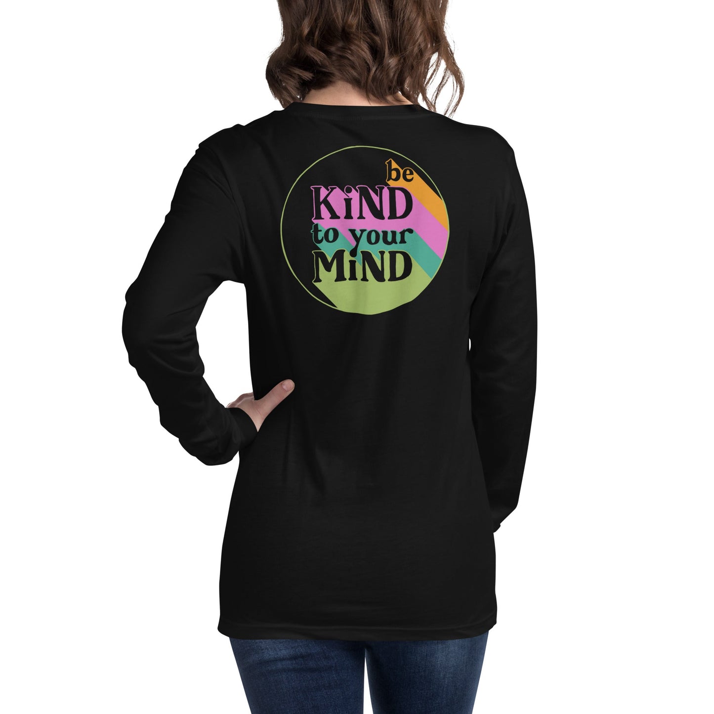 Be Kind to Your Mind Classic Long Sleeve