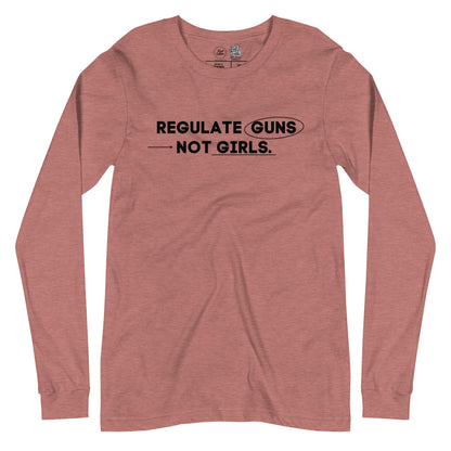 Regulate Guns Not Girls Classic Long Sleeve