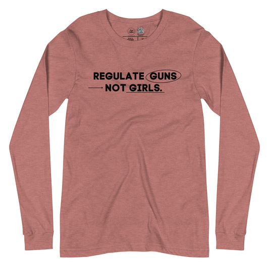 Regulate Guns Not Girls Classic Long Sleeve