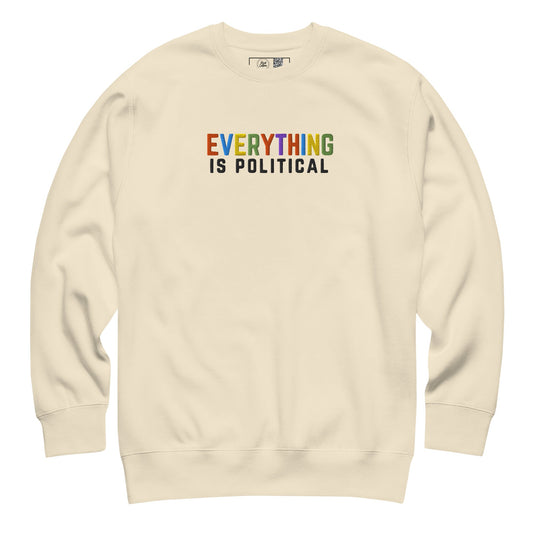 Everything Is Political Embroidered Crewneck Sweatshirt