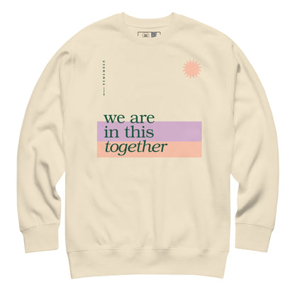 We Are in This Together Crewneck Sweatshirt