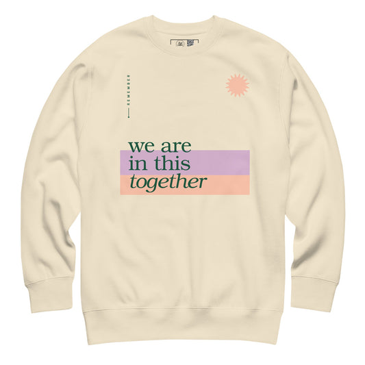 We Are in This Together Crewneck Sweatshirt