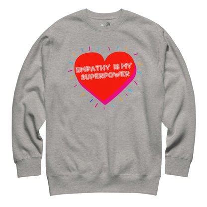 Empathy Is My Superpower Crewneck Sweatshirt