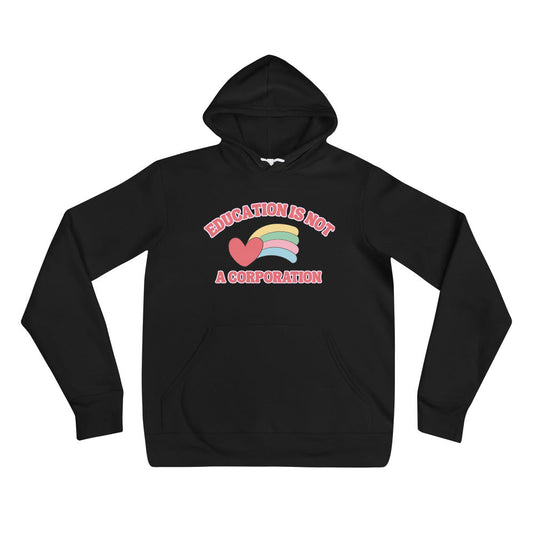 Education Is Not a Corporation Pullover Fleece