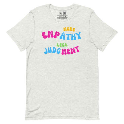 More Empathy Less Judgment Classic Tee
