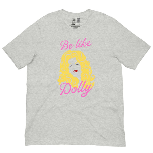 Be Like Dolly Classic Tee