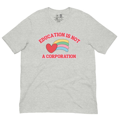 Education Is Not a Corporation Classic Tee