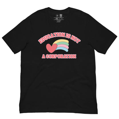 Education Is Not a Corporation Classic Tee