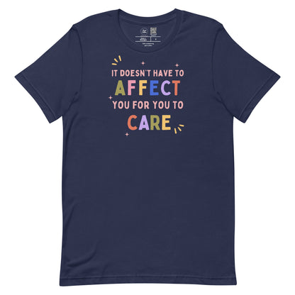 It Doesn't Have to Affect You Classic Tee