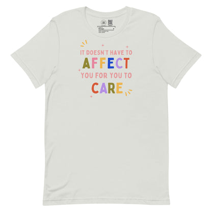 It Doesn't Have to Affect You Classic Tee
