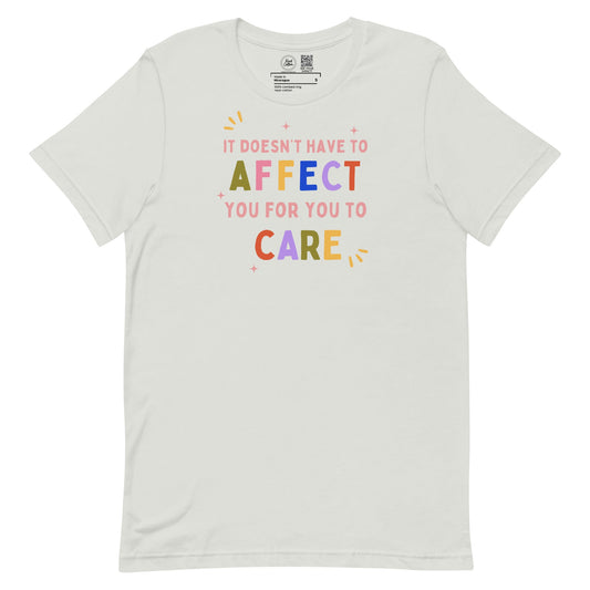 It Doesn't Have to Affect You Classic Tee