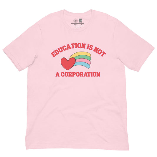 Education Is Not a Corporation Classic Tee