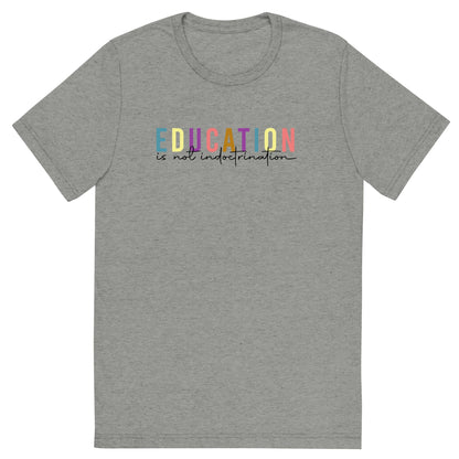 Education Is Not Indoctrination Classic Tee