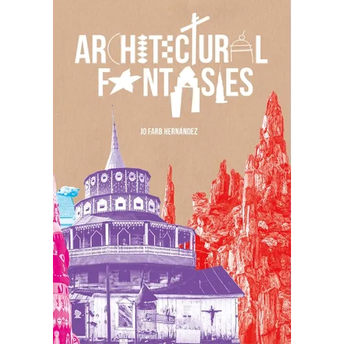 Architectural Fantasies: Artist-Built Environments