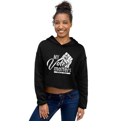 My Vote Matters Special Edition Crop Hoodie